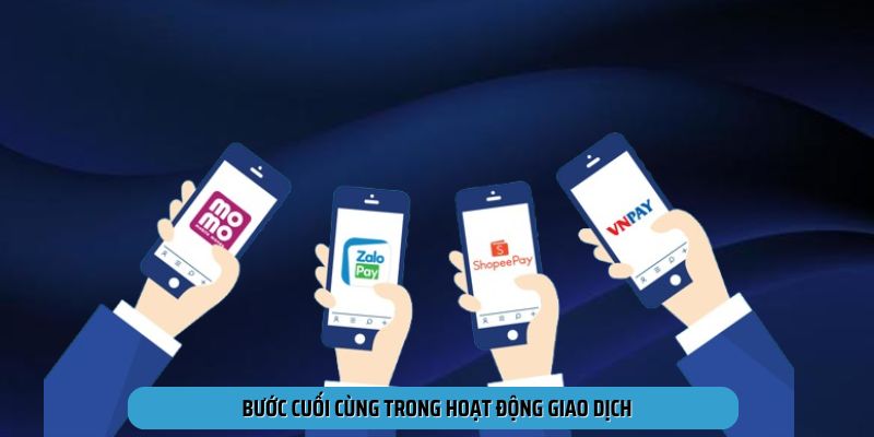 Bước cuối cùng trong hoạt động giao dịch