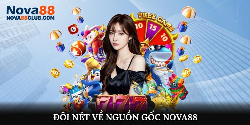 Đôi nét về nguồn gốc Nova88