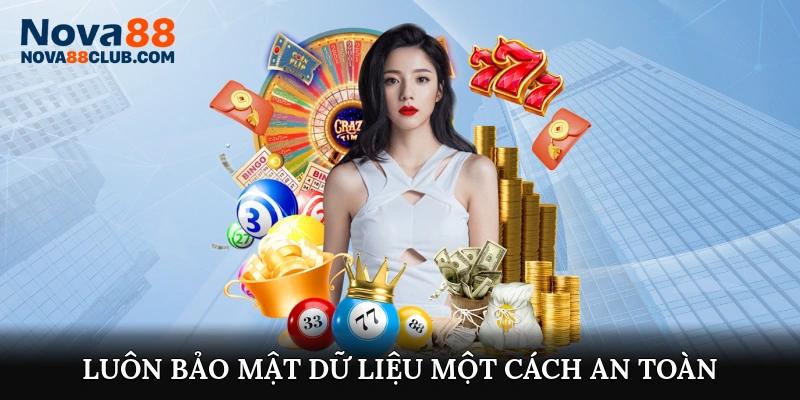 Nova88 luôn bảo mật dữ liệu một cách an toàn