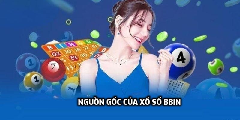 Nguồn gốc của xổ số BBin