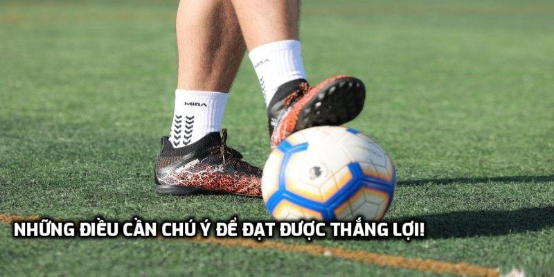 Những điều cần chú ý để đạt được thắng lợi!