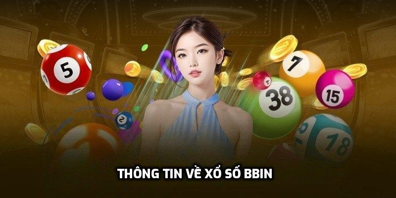 Thông tin về xổ số BBin