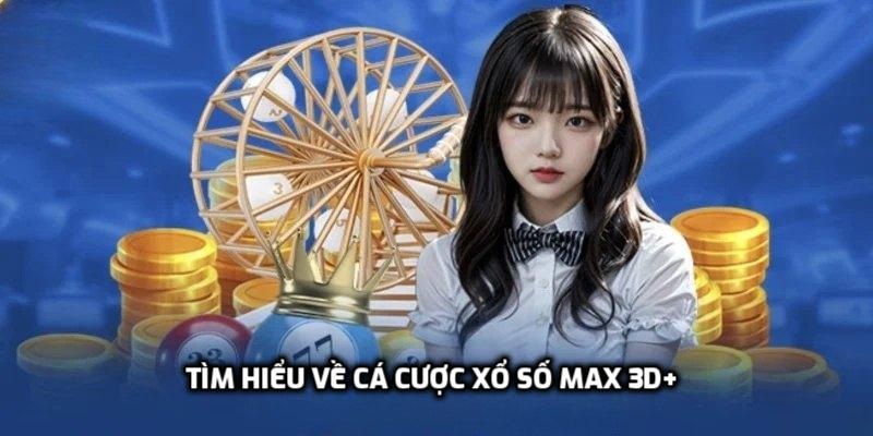Tìm hiểu về cá cược xổ số Max 3D+