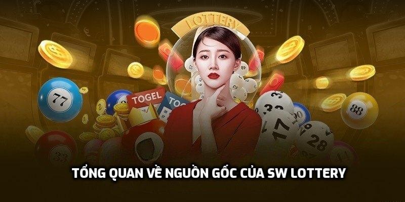 Tổng quan về nguồn gốc của SW Lottery