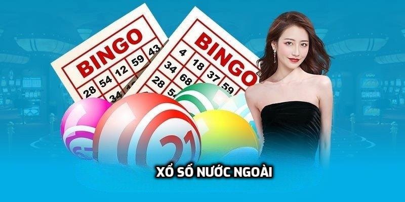 Xổ số nước ngoài được cược thủ ưa chuộng không kém